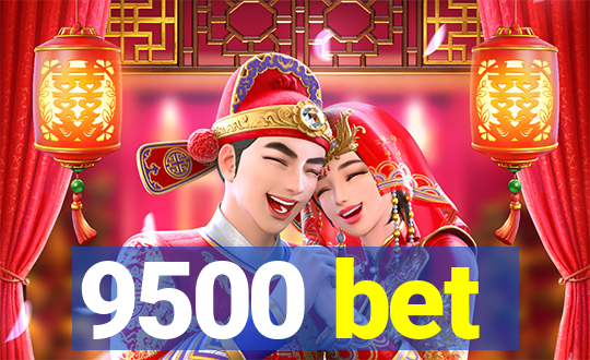 9500 bet